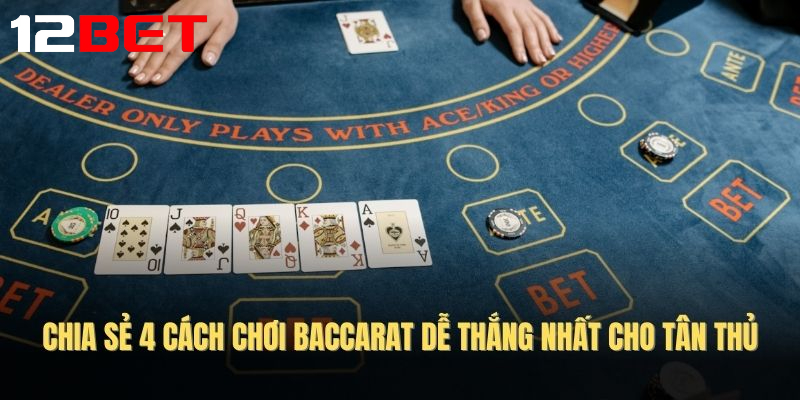 chien thuat baccarat hieu qua tai 12bet Các chiến thuật chơi Baccarat hiệu quả tại 12bet