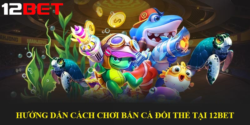 Hướng dẫn cách chơi bắn cá đổi thẻ cho người mới