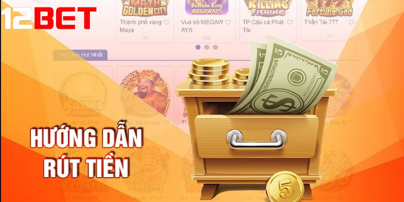 huong dan chi tiet cach rut tien 12bet trong 3 buoc Hướng dẫn chi tiết cách rút tiền 12bet trong 3 bước