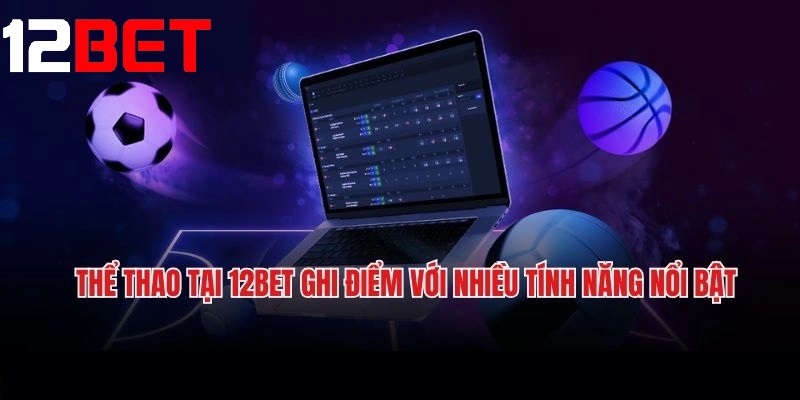 Lợi ích khi tham gia Thể Thao 12bet