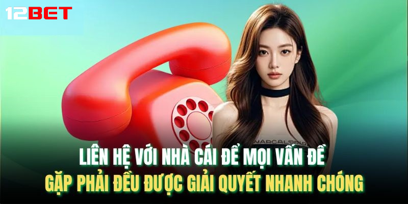 tai sao viec lien he 12bet quan trong Tại sao việc Liên hệ 12bet quan trọng?